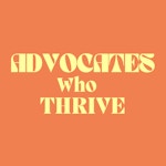 Advocates Who Thrive