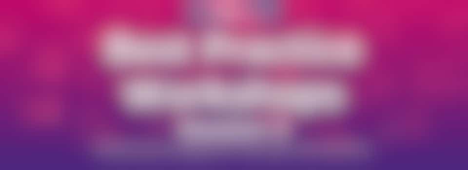 Best Practice Workshop Session #3