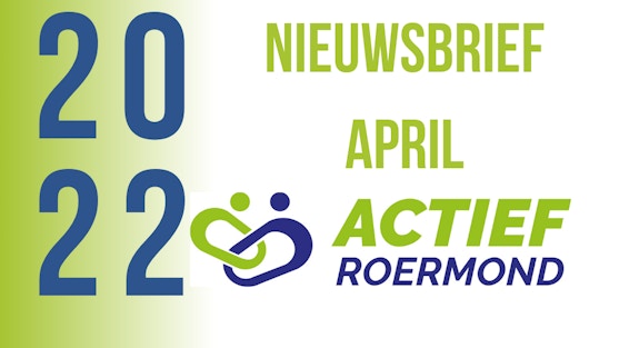 Nieuwsbrief April Actief Roermond