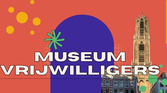 Ontdek het musea vrijwilligerswerk in Utrecht!